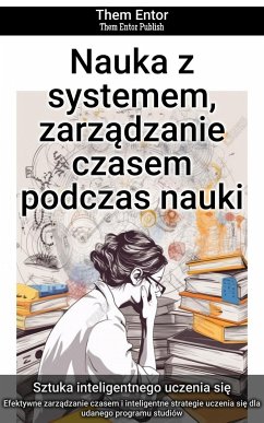 Nauka z systemem, zarządzanie czasem podczas nauki (eBook, ePUB) - Entor, Them