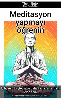 Meditasyon yapmayı öğrenin (eBook, ePUB) - Entor, Them