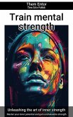 Train mental strength (eBook, ePUB)
