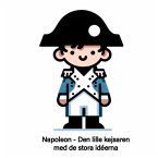 Napoleon - Den lille kejsaren med de stora idéerna (eBook, ePUB)