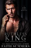 Ruthless King (Dark Syndicate, #6) (eBook, ePUB)