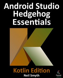 Android Studio Hedgehog Essentials - Kotlin Edition (eBook, ePUB) - Smyth, Neil