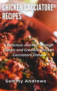 Chicken Cacciatore Recipes (eBook, ePUB) - Andrews, Sammy