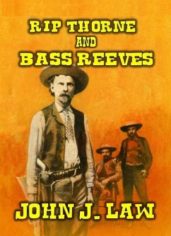 Rip Thorne and Bass Reeves (eBook, ePUB) - Law, John J.