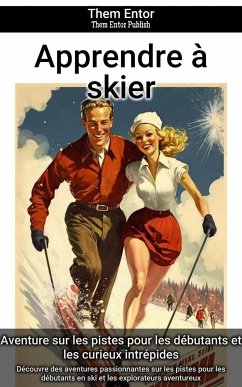 Apprendre à skier (eBook, ePUB) - Entor, Them