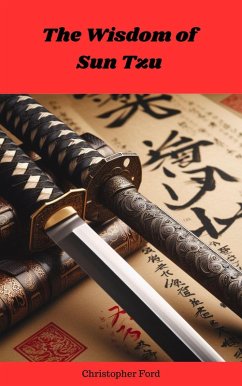 The Wisdom of Sun Tzu (Eastern Classics) (eBook, ePUB) - Ford, Christopher