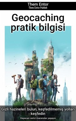 Geocaching pratik bilgisi (eBook, ePUB) - Entor, Them