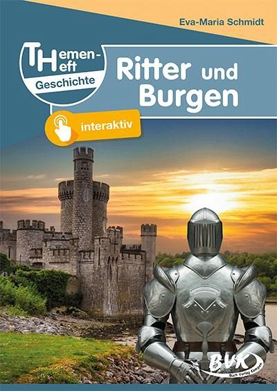 Themenheft Geschichte Ritter und Burgen Themenheft Geschichte Ritter und Burgen