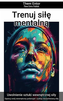 Trenuj siłę mentalną (eBook, ePUB) - Entor, Them