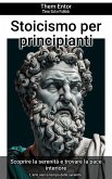 Stoicismo per principianti (eBook, ePUB)