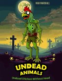 Undead Chicken Without Head (Undead Animals, #1) (eBook, ePUB)
