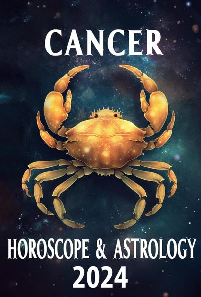 Cancer Horoscope 2024 (2024 Horoscope Today, #4) (eBook, ePUB)