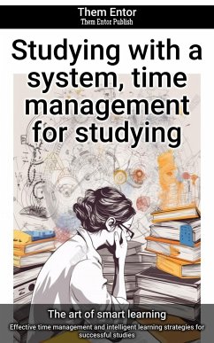 Studying with a system, time management for studying (eBook, ePUB) - Entor, Them