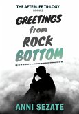 Greetings from Rock Bottom (The Afterlife Trilogy, #2) (eBook, ePUB)