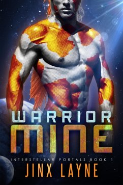 Warrior Mine (Interstellar Portals, #1) (eBook, ePUB) - Layne, Jinx