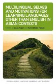 Multilingual Selves and Motivations for Learning Languages other than English in Asian Contexts (eBook, ePUB)
