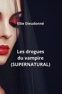 Les drogues du vampire (SUPERNATURAL) - Dieudonné, Ellie