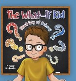 The What-If Kid