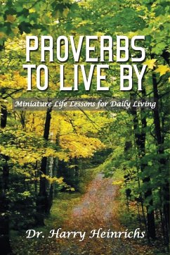 Proverbs To Live By - Heinrichs, Harry