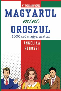 MAGYARUL MINT OROSZUL 1000 szó magyarázattal - Regossi, Angelika