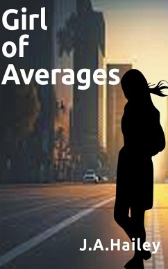 Girl of Averages - Hailey, J. A.