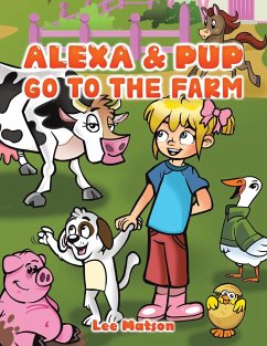 Alexa & Pup Go to the Farm - Matson, Lee