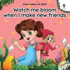 Watch me bloom when I make new friends - Ledden, Grace