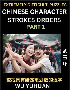 Extremely Difficult Level of Counting Chinese Character Strokes Numbers (Part 1)- Advanced Level Test Series, Learn Counting Number of Strokes in Mandarin Chinese Character Writing, Easy Lessons (HSK All Levels), Simple Mind Game Puzzles, Answers, Simplif - Wu, Yuhuan