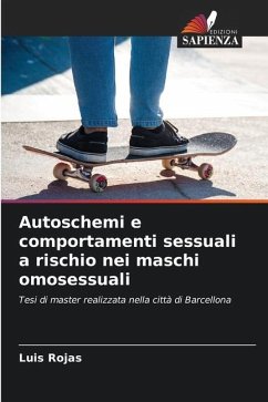 Autoschemi e comportamenti sessuali a rischio nei maschi omosessuali - Rojas, Luis