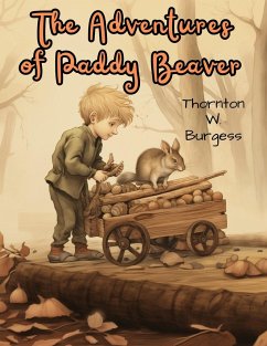 The Adventures of Paddy Beaver - Thornton W. Burgess