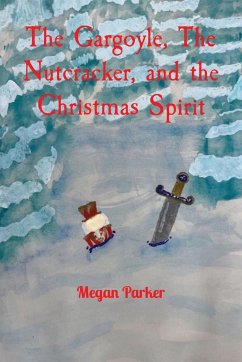 The Gargoyle, The Nutcracker, and the Christmas Spirit - Parker, Megan