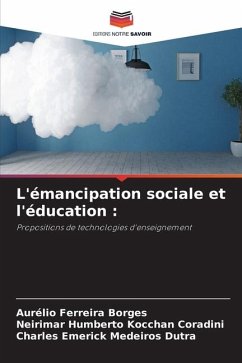 L'émancipation sociale et l'éducation : - Ferreira Borges, Aurélio;Kocchan Coradini, Neirimar Humberto;Medeiros Dutra, Charles Emerick