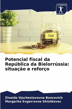 Potencial fiscal da República da Bielorrússia: situação e reforço - Boncevich, Zinaida Vjacheslavovna;Shishkovec, Margarita Evgen'evna
