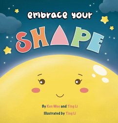 Embrace Your Shape - Woo, Kenneth; Li, Ting