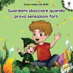 Guardami sbocciare quando provo sensazioni forti