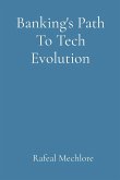 Banking's Path To Tech Evolution
