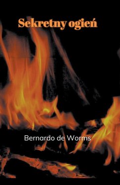 Sekretny ogie¿ - Worms, Bernardo de