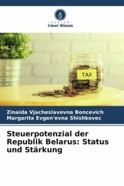 Steuerpotenzial der Republik Belarus: Status und Stärkung - Boncevich, Zinaida Vjacheslavovna;Shishkovec, Margarita Evgen'evna