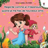 Regarde comme je m'épanouis quand je me fais de nouveaux amis Regarde comme je m'épanouis quand je me fais de nouveaux amis