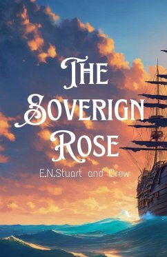 The Sovereign Rose - Stuart, E N