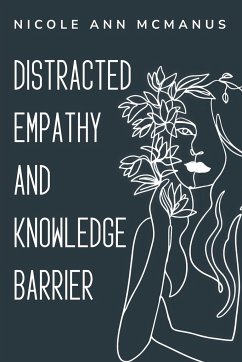 Distracted Empathy and Knowledge Barrier - Mcmanus, Nicole Ann