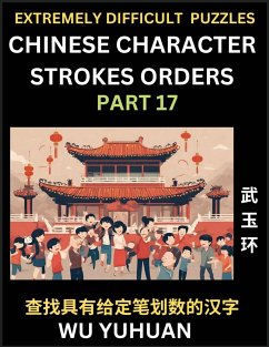 Extremely Difficult Level of Counting Chinese Character Strokes Numbers (Part 17)- Advanced Level Test Series, Learn Counting Number of Strokes in Mandarin Chinese Character Writing, Easy Lessons (HSK All Levels), Simple Mind Game Puzzles, Answers, Simpli - Wu, Yuhuan