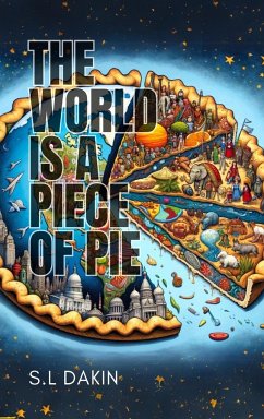 The World is a Piece of Pie - Dakin, S. L