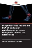 Diagnostic des lésions du LCA et du fémur patellaire et prise en charge du tendon du quadriceps