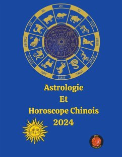 Astrologie Et Horoscope Chinois 2024 - Rubi, Alina A; Rubi, Angeline