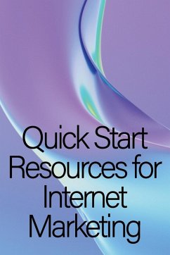 Quick Start Resources for Internet Marketing - Stephens, Billy K.