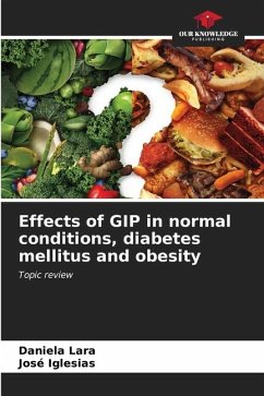 Effects of GIP in normal conditions, diabetes mellitus and obesity - Lara, Daniela;Iglesias, José