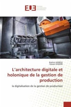 L¿architecture digitale et holonique de la gestion de production - Herrou, Brahim;KHADIRI, Hassan
