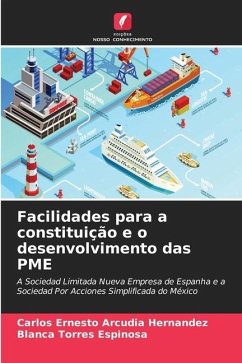 Facilidades para a constituição e o desenvolvimento das PME - Arcudia Hernandez, Carlos Ernesto;Torres Espinosa, Blanca