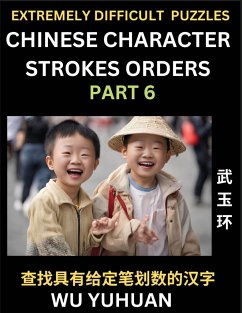 Extremely Difficult Level of Counting Chinese Character Strokes Numbers (Part 6)- Advanced Level Test Series, Learn Counting Number of Strokes in Mandarin Chinese Character Writing, Easy Lessons (HSK All Levels), Simple Mind Game Puzzles, Answers, Simplif - Wu, Yuhuan